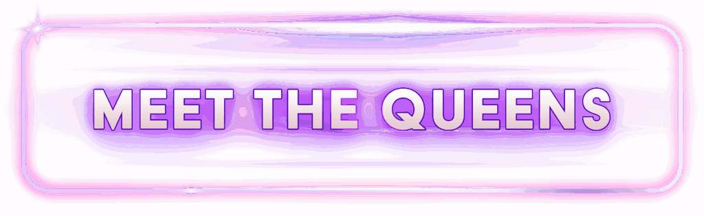 Meet the queens